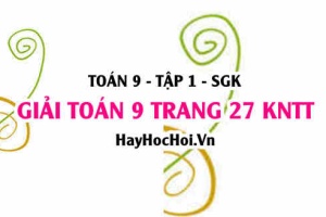 Giải Toán 9 trang 27 tập 1 Kết nối tri thức SGK